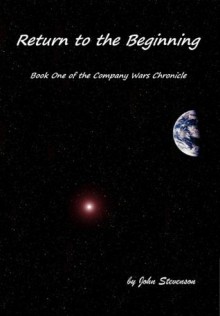 Return to the Beginning (The Company Wars) - John Stevenson