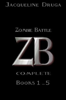 Zombie Battle: Complete - Jacqueline Druga