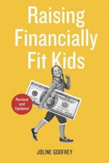 Raising Financially Fit Kids - Joline Godfrey