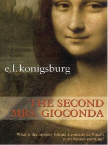 The Second Mrs. Gioconda - E.L. Konigsburg