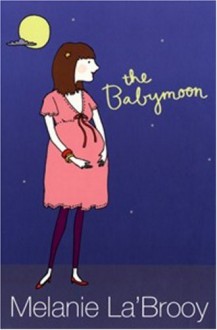 The Babymoon - Melanie La'Brooy