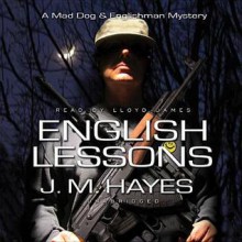 English Lessons: A Mad Dog & Englishman Mystery - J.M. Hayes, Lloyd James