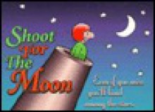 Shoot for the Moon: Even If You Miss You'll Land Among the Stars - Meiji Stewart, David Blaisdell