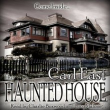 The Haunted House - Carl East, Charlie Boxwood, Lucy Malone