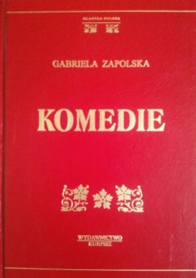 Komedie - Gabriela Zapolska