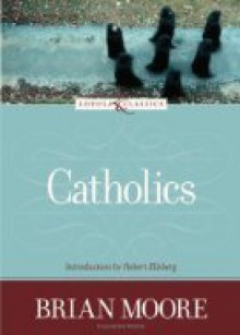 Catholics: A Novel - Brian Moore