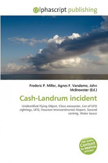 Cash-Landrum Incident - Agnes F. Vandome, John McBrewster, Sam B Miller II