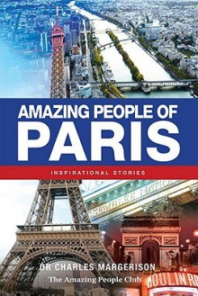 Amazing People of Paris: Inspirational Stories - Charles Margerison