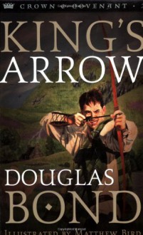 King's Arrow (Crown and Covenant #2) - Douglas Bond