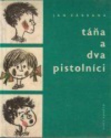 Táňa a dva pistolníci - Jan Zábrana, Josef Škvorecký, František Tejml