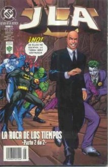 La Liga de la Justicia: La Roca de los Tiempos, Parte 2 de 2 - Grant Morrison, Howard Porter