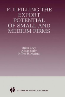 Fulfilling the Export Potential of Small and Medium Firms - Albert Berry