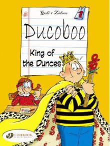 Ducoboo: King of the Dunces (Ducoboo) - Zidrou