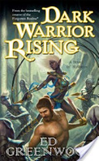 Dark Warrior Rising: A Novel of Niflheim - Ed Greenwood