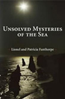 Unsolved Mysteries of the Sea - Lionel Fanthorpe