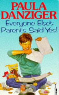 Everyone Else's Parents Said Yes - Paula Danziger