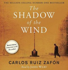 The Shadow Of The Wind - Carlos Ruiz Zafón, James Wilby