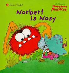 Norbert is Nosy (Character Book) - Ellen Weiss