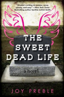 The Sweet Dead Life - Joy Preble