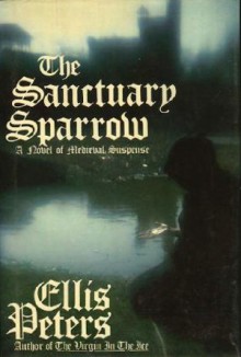 The Sanctuary Sparrow - Ellis Peters