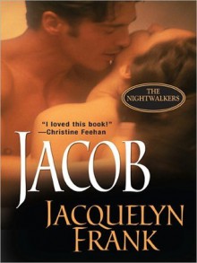 Jacob (Nightwalkers, #1) - Jacquelyn Frank