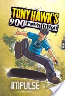 Impulse: Volume Two (Tony Hawk's 900 Revolution) - M. Zachary Sherman, Shane Clester