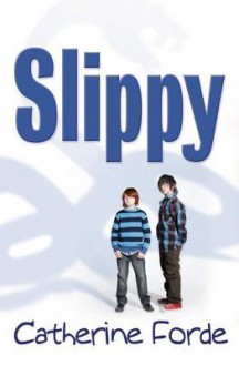 Slippy - Catherine Forde