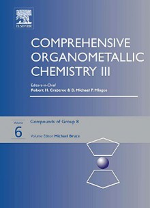 Comprehensive Organometallic Chemistry III: Volume 6: Group 8 - Michael Bruce