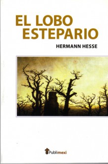 El lobo estepario - Hermann Hesse