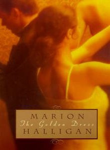 The Golden Dress - Marion Halligan