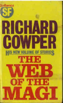 The Web Of The Magi, And Other Stories - Richard Cowper