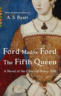 The Fifth Queen (Vintage Classics) - Ford Madox Ford, A.S. Byatt