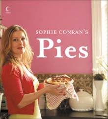 Sophie Conran's Pies - Sophie Conran, David Loftus