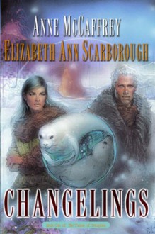 Changelings - Anne McCaffrey, Elizabeth Ann Scarborough