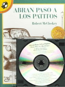 Abran Paso a Los Patitos (Make Way for Ducklings) with CD - Robert McCloskey, David Cromett