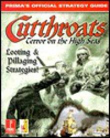 Cutthroats: Terror on the High Seas: Prima's Official Strategy Guide - Michael Knight