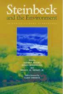 Steinbeck and the Environment: Interdisciplinary Approaches - Susan F. Beegel, Susan Shillinglaw, Wesley N. Tiffney