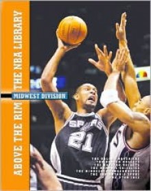 The Midwest Division: The Dallas Mavericks, the Denver Nuggets, the Houston Rockets, the Memphis Grizzlies, the Minnesota Timberwolves, the San Antonio Spurs, and the Utah Jazz - John Walters