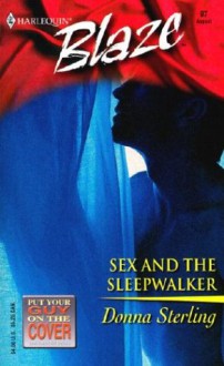 Sex and the Sleepwalker (Harlequin Blaze, 97) - Donna Sterling