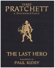 The Last Hero: A Discworld Fable (Discworld, #27) - Terry Pratchett