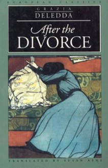 After the Divorce - Grazia Deledda, Susan Deledda, Susan Ashe