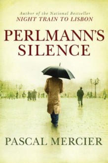 Perlmann's Silence - Pascal Mercier, Shaun Whiteside