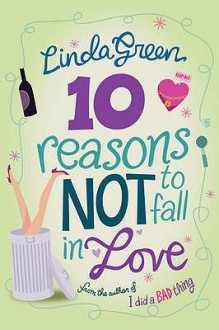 10 reasons not to fall in love - Linda Green