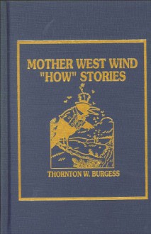 Mother West Wind "How" Stories - Thornton W. Burgess