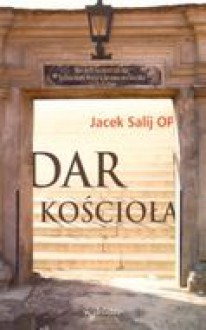 Dar Kościoła - Jacek Salij