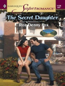 The Secret Daughter (Raising Cane) - Roz Denny Fox