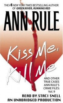 Kiss Me, Kill Me (Audio) - Staci Snell, Ann Rule