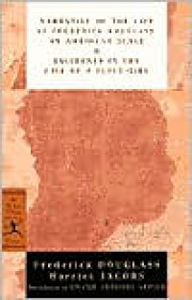 Narrative of the Life of Frederick Douglass, an American Slave & Incidents in the Life of a Slave Girl - Frederick Douglass, Harriet Jacobs, Kwame Anthony Appiah