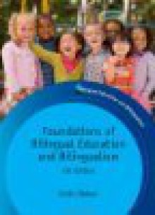 Foundations of Bilingual Education And Bilingualism (Bilingual Education and Bilingualism) - Colin Baker