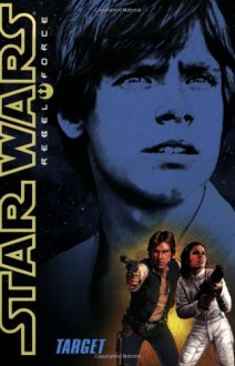 Target (Star Wars Rebel Force #1) - Alex Wheeler